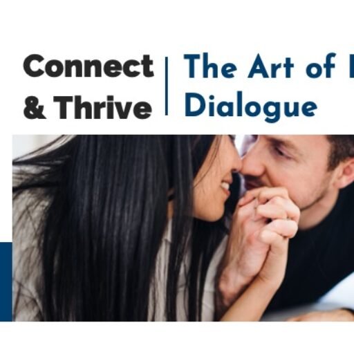 Connect & Thrive:  The Art of Relationship Dialogue